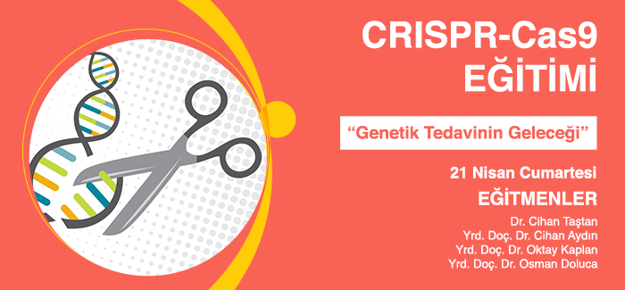 Gen Editleme Konusuna Meraklı Olanlar İçin Güzel Bir Haberimiz Var: “CRISPR-Cas9 Eğitimi” 21 Nisan’da!
